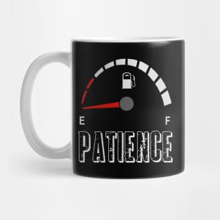 My patience is empty, fuel gauge Mug